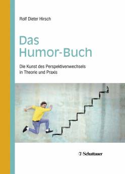 Das Humor-Buch Die Kunst des Perspektivenwechsels in Theorie und Praxis