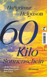 60 Kilo Sonnenschein Roman Aus dem Isländischen von Karl-Ludwig Wetzig