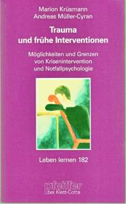 Trauma und frühe Interventionen Möglichkeiten und Grenzen von Krisenintervention und Notfallpsychologie