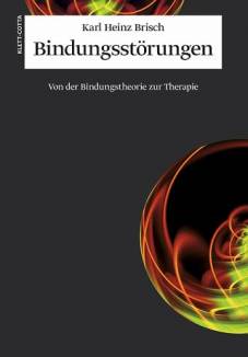 Bindungsstörungen Von der Bindungstheorie zur Therapie 9., vollständig überarbeitete und erweiterte Neuauflage 2009