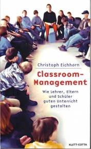 Classroom-Management Wie Lehrer, Eltern und Schüler guten Unterricht gestalten