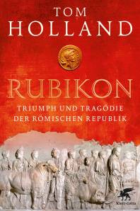 Rubikon Triumph und Tragödie der Römischen Republik Aus dem Englischen von Andreas Wittenburg 
Original: Rubicon/The Triumph and Tragedy of the Roman Republic, mit einem Nachwort von Uwe Walter
3. Druckaufl. 2016