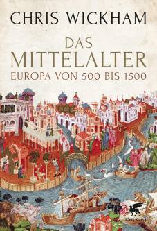 Das Mittelalter Europa von 500 bis 1500 Aus dem Englischen von Susanne Held (Orig.: Medieval Europe)