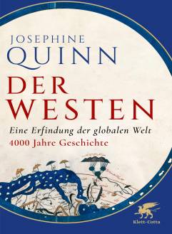 Der Westen Eine Erfindung der globalen Welt. 4000 Jahre Geschichte