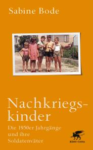 Nachkriegskinder Die 1950er Jahrgänge und ihre Soldatenväter