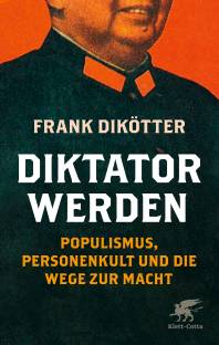 Diktator werden Populismus, Personenkult und die Wege zur Macht Aus dem Englischen von Heike Schlatterer und Henning Dedekind (Orig.: How to be a Dictator)