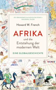 Afrika und die Entstehung der modernen Welt Eine Globalgeschichte