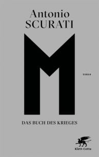 M. Das Buch des Krieges Roman Die Originalausgabe erschien unter dem Titel »M. L’ora del destino«
im Verlag Bompiani, Mailand
© 2024 Antonio Scurati. Published by arrangement with The Italian Literary Agency

Aus dem Italienischen von
Verena von Koskull und Michael von Killisch-Horn
