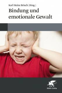Bindung und emotionale Gewalt  3. Auflage