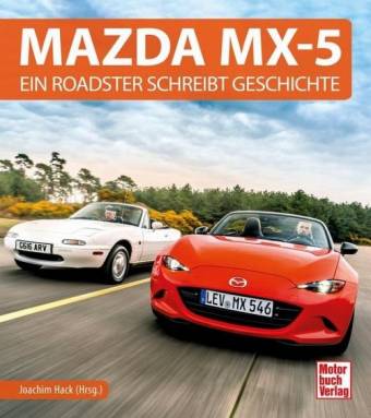 Mazda MX-5 Ein Roadster schreibt Geschichte