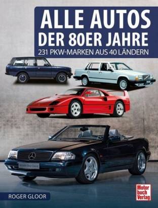 Alle Autos der 80er Jahre 231 PKW-Marken aus 40 Ländern