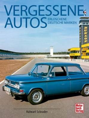 Vergessene Autos Erloschene deutsche Marken