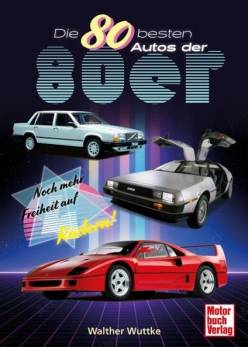 Die 80 besten Autos der 80er Noch mehr Freiheit auf vier Rädern