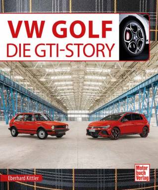 VW Golf - Die GTI-Story Alle Generationen seit 1976