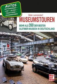 Museumstouren Mehr als 350 der besten Oldtimer-Museen in Deutschland