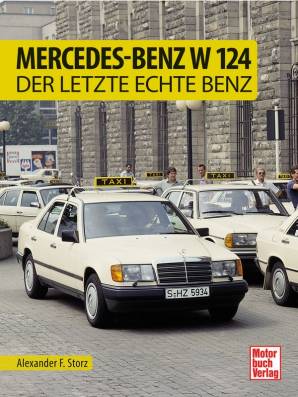 Mercedes-Benz W 124 Der letzte echte Benz