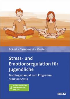 Stress- und Emotionsregulation für Jugendliche Trainingsmanual zum Programm »Stark im Stress«. Mit E-Book inside und Arbeitsmaterial