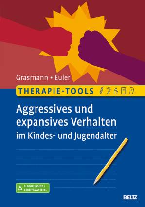 Therapie-Tools Aggressives und expansives Verhalten im Kindes- und Jugendalter Mit E-Book inside und Arbeitsmaterial
