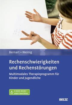 Rechenschwierigkeiten und Rechenstörungen Multimodales Therapieprogramm für Kinder und Jugendliche. Mit E-Book inside und Arbeitsmaterial