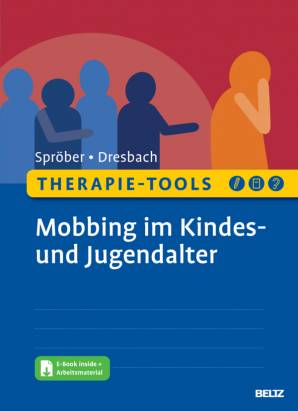 Therapie-Tools Mobbing im Kindes- und Jugendalter Mit E-Book inside und Arbeitsmaterial