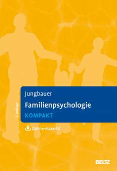 Familienpsychologie kompakt Mit Online-Material 3., aktualisierte und erweiterte Auflage 2022