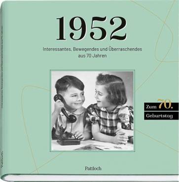 1952 - Zum 70. Geburtstag Interessantes, Bewegendes und Überraschendes aus 70 Jahren