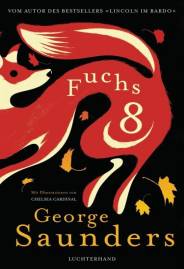 Fuchs 8  Aus dem Amerikanischen von Frank Heibert
Originaltitel: Fox 8: A Story
Originalverlag: Random House NY
Mit Illustrationen von Chelsea Cardinal