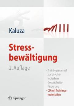 Stressbewältigung Trainingsmanual zur psychologischen Gesundheitsförderung Mit CD-ROM / 2., vollständig überarbeitete Auflage