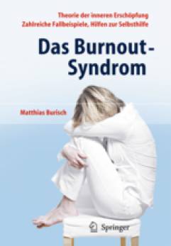 Das Burnout-Syndrom Theorie der inneren Erschöpfung - Zahlreiche Fallbeispiele - Hilfen zur Selbsthilfe 5., überarb. Aufl.
