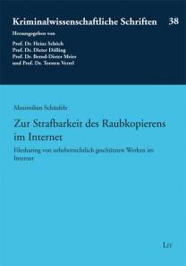 Zur Strafbarkeit des Raubkopierens im Internet Filesharing von urheberrechtlich geschützten Werken im Internet  Zugl.: Dissertation Universität Heidelberg WS 2011/2012