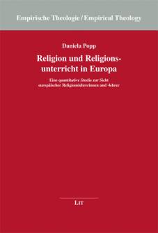 Religion und Religionsunterricht in Europa Eine quantitative Studie zur Sicht europäischer Religionslehrerinnen und -lehrer