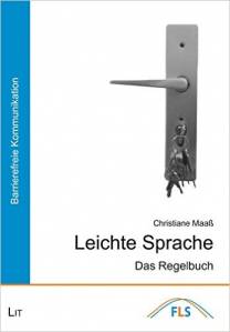 Leichte Sprache Das Regelbuch herausgegeben von der Forschungsstelle Leichte Sprache der Universität Hildesheim