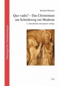 Quo vadis? - Das Christentum am Scheideweg zur Moderne  2., überarbeitete und ergänzte Auflage
