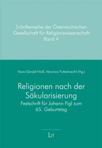 Religionen nach der Säkularisierung Festschrift für Johann Figl zum 65. Geburtstag