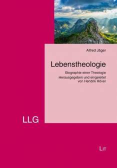 Lebenstheologie Biographie einer Theologie Herausgegeben und eingeleitet von Hendrik Höver