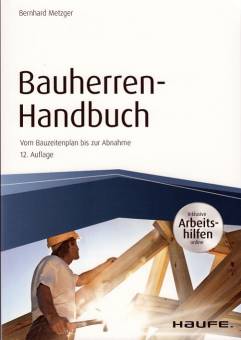 Bauherren-Handbuch Vom Bauzeitenplan bis zur Abnahme Inklusive Arbeitshilfen online