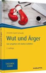 Wut und Ärger Gut umgehen mit starken Gefühlen 2. Auflage