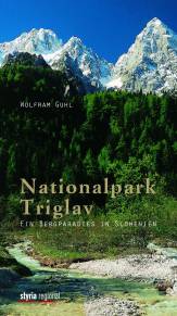 Nationalpark Triglav Ein Bergparadies in Slowenien 4., überarbeitete Aufl. 2014