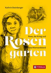 Der Rosengarten Rosa, der Krieg und das Niemandsland