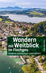 Wandern mit Weitblick im Flachgau Erlebnis Salzburger Land Band 1