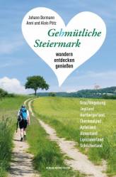 Gehmütliche Steiermark wandern - entdecken - genießen