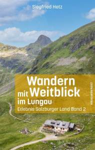 Wandern mit Weitblick im Lungau Erlebnis Salzburger Land Band 2