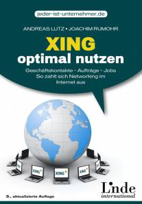 Xing optimal nutzen Geschäftskontakte - Aufträge - Jobs. So zahlt sich Networking im Internet aus 3., aktualisierte Auflage