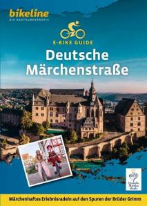 E-Bike Guide Deutsche Märchenstraße Märchenhaftes Erlebnisradeln auf den Spuren der Brüder Grimm