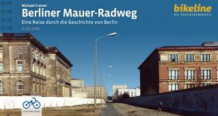 Berliner Mauer-Radweg - Maßstab: 1:20.000 Eine Reise durch die Geschichte von Berlin 11. überarbeiteter Auflage 2025