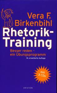 Rhetorik-Training Besser reden - ein Übungsprogramm 14. erweiterte Auflage
mit 3 CDs