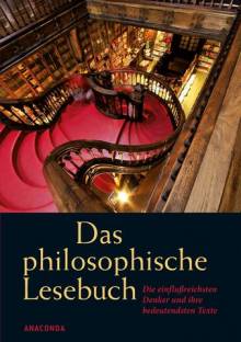 Das philosophische Lesebuch Von den Vorsokratikern bis heute Neuausgabe 2013 (2007)