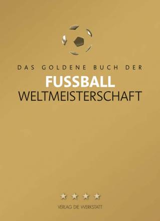 Das goldene Buch der Fußball-Weltmeisterschaft