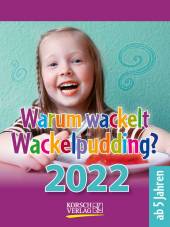 Warum wackelt Wackelpudding? 2022