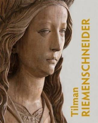 Tilman Riemenschneider  Kataloge des Bayerischen Nationalmuseums
Herausgegeben von Renate Eikelmann